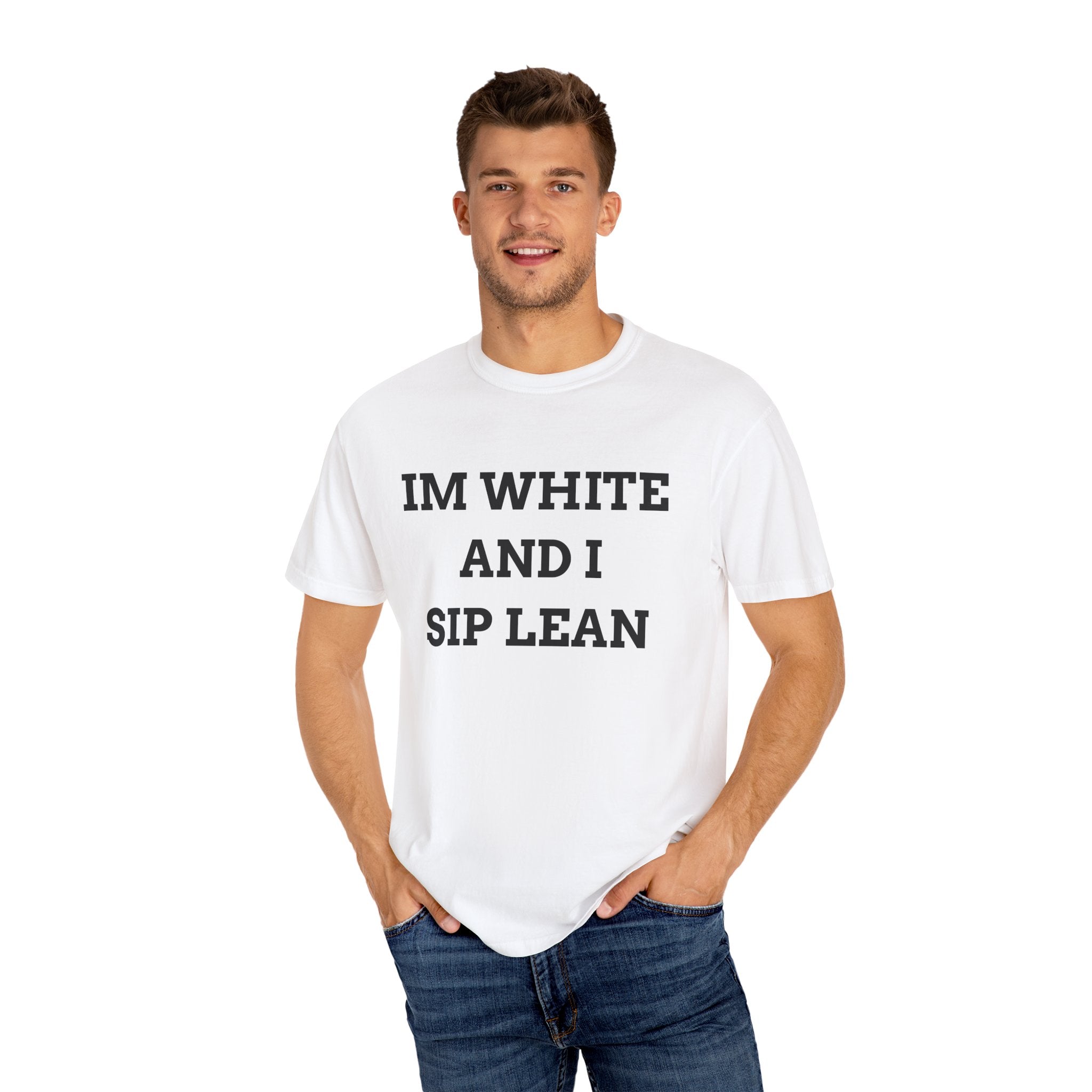 IM WHITE AND I SIP LEAN (Black Text) - T SHIRT